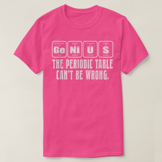 Science Nerd Genius Periodic Table Pun T-shirt (Design voorkant)
