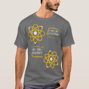 Science Nerd Physics Joke Chemistry Geek Humor T-shirt