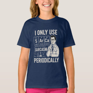 Science Nerd Sarcasme Periodiek Tafel Shirt Joke