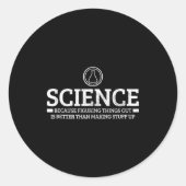 Science Physics Chemistry Nerd Funny Saying Scient Ronde Sticker (Voorkant)