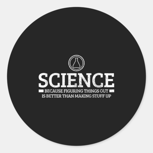 Science Physics Chemistry Nerd Funny Saying Scient Ronde Sticker (Voorkant)