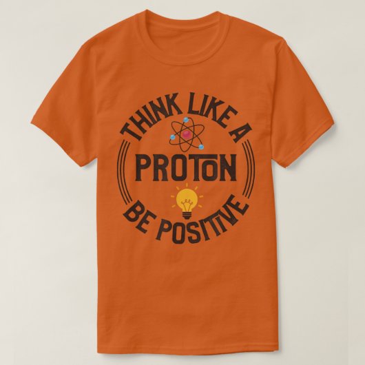 Science Positive Thinking Proton Funny 2116 T-shirt (Design voorkant)