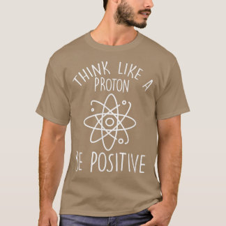Science Positive Thinking Proton T-shirt