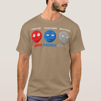Science Proton Electron Neutron for Chemistry Phys T-shirt