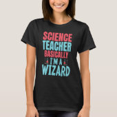 Science Teacher Basically im a Wizard T-shirt (Voorkant)