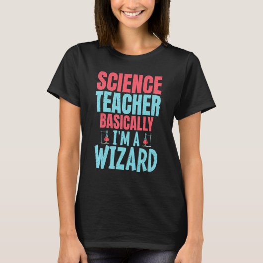 Science Teacher Basically im a Wizard T-shirt (Voorkant)