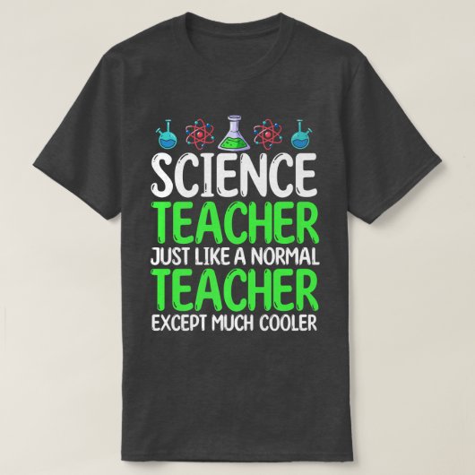 Science Teacher Just Like Normal Teacher Except Mu T-shirt (Design voorkant)