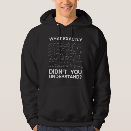 Science What Exactly Didn't You Understand Student Hoodie (Voorkant)