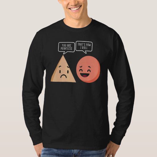 Science You Are Pointless That Is How I Roll Math  T-shirt (Voorkant)