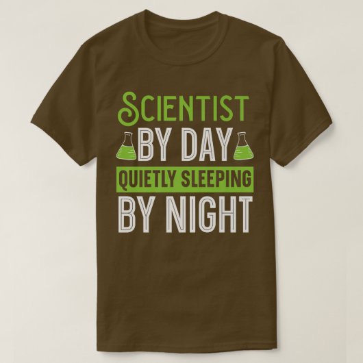 Scientist By Day Quietly T-shirt (Design voorkant)