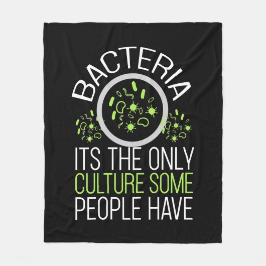 Scientist Gift | Bacterie is de enige cultuur Fleece Deken (Voorkant)