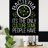 Scientist Gift | Bacterie is de enige cultuur Poster (Thuiskantoor)
