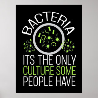 Scientist Gift | Bacterie is de enige cultuur Poster