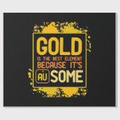 Scientist Gift | Goud is het beste element Cadeaupapier (Vlak)