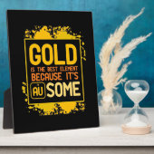 Scientist Gift | Goud is het beste element Fotoplaat (Zijkant)