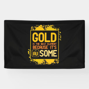 Scientist Gift Goud is het beste element Spandoek