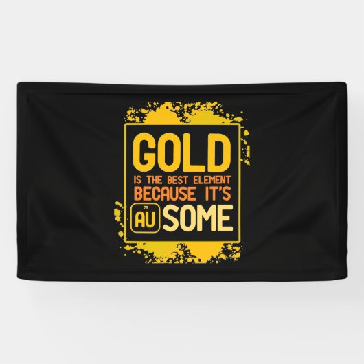 Scientist Gift | Goud is het beste element Spandoek (Horizontaal)