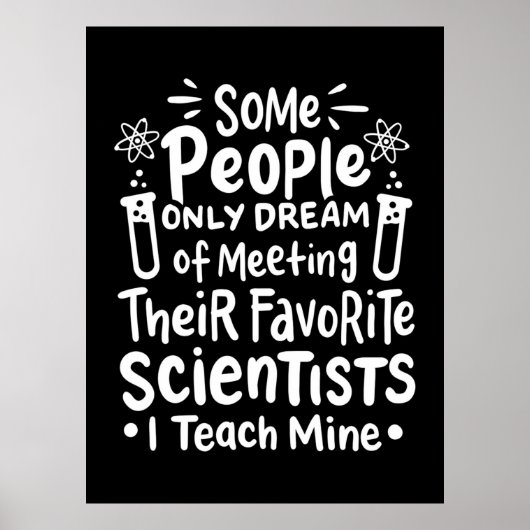 Scientist Gift | I Leer favoriete wetenschappers Poster (Voorkant)