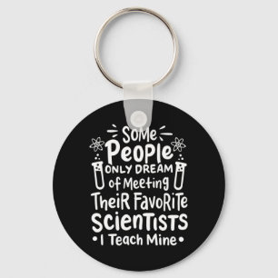 Scientist Gift   I Leer favoriete wetenschappers Sleutelhanger