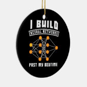Scientist Gift | Ik bouw neurale netwerken Keramisch Ornament (Rechts)
