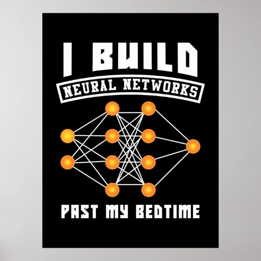 Scientist Gift | Ik bouw neurale netwerken Poster (Voorkant)