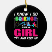 Scientist Gift | Ik weet dat ik wetenschap als een Keramisch Ornament (Voorkant)