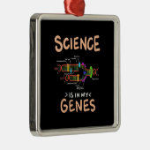 Scientist Gift | Wetenschap is in mijn genen Metalen Ornament (Rechts)