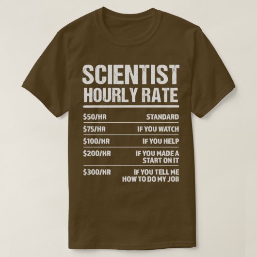 Scientist Hourly Rate Funny Birthday Gift T-shirt (Design voorkant)