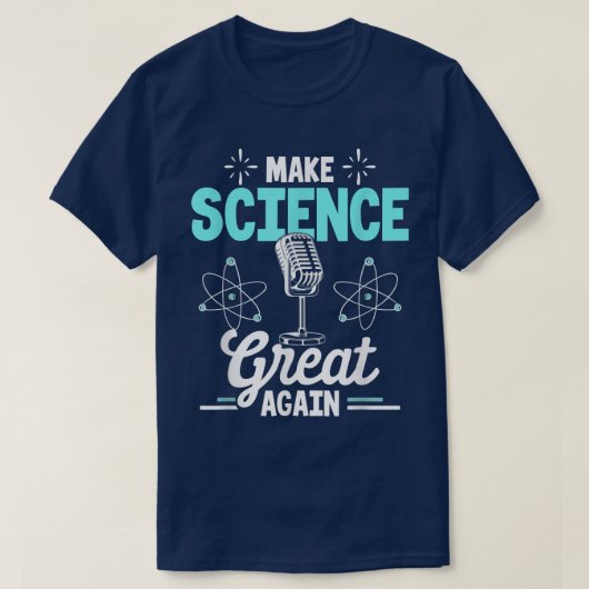 Scientist Make Science Great Again  T-shirt (Design voorkant)