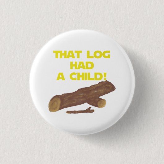 SciFi Spoof Shirt - dat log had een kind! Ronde Button 3,2 Cm (Voorkant)
