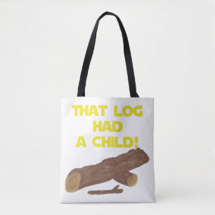 SciFi Spoof Shirt - dat log had een kind! Tote Bag