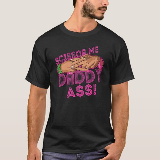 Scissor Me Daddy A$$ Hand Funny Quote Wrestling En T-shirt (Voorkant)