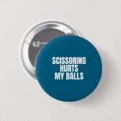 Scissoring Hurts My Unhinged Adult Joke Meme Raunc Ronde Button 5,7 Cm (Voorkant /achterkant)