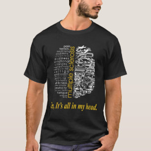sclerose ja het is allemaal in mijn hoofd t t-shirt