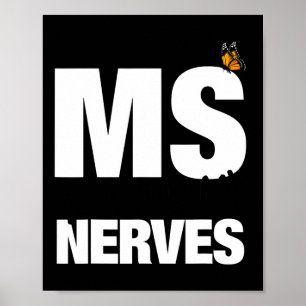 Sclerose werkt op mijn zenuwen MS Awareness 1 Poster