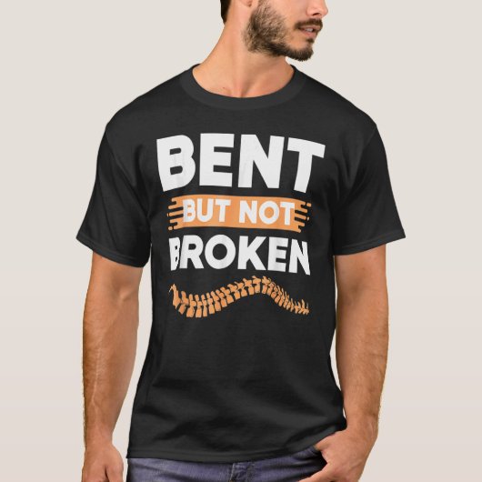 Scoliosis Awareness Bent, but not broken T-shirt (Voorkant)