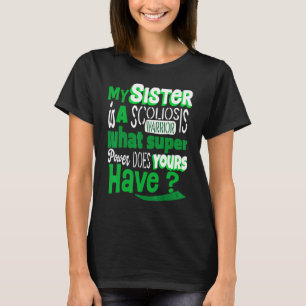 Scoliotic Warrior Survivor Sister Quote Scoliose T-shirt
