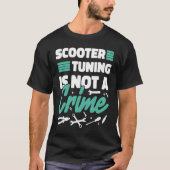 Scooter tuning is geen misdaad t-shirt (Voorkant)