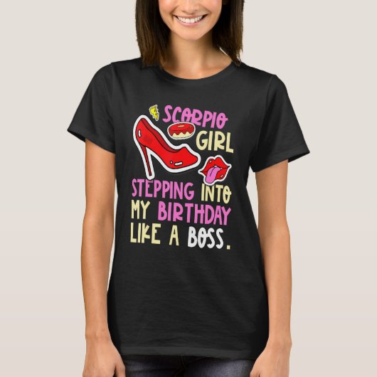 Scorpio Girl Horoscope Stepping Birthday Lik T-shirt (Voorkant)