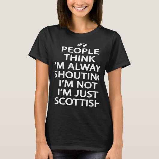 Scotland Ancestry I'm Not Shouting I'm Scottish   T-shirt (Voorkant)