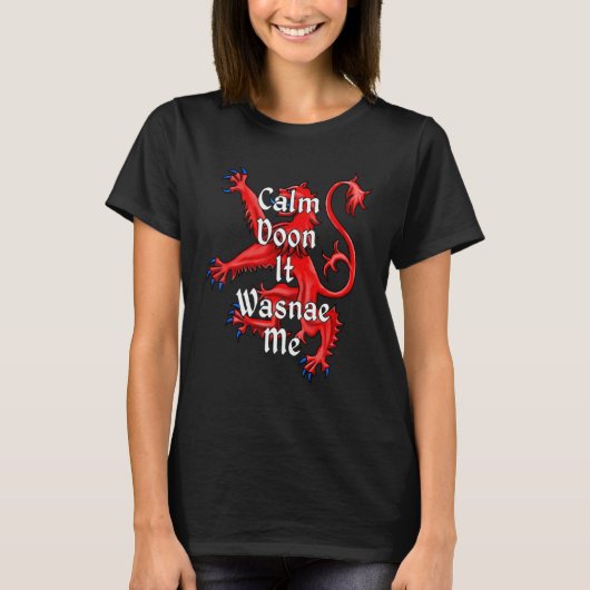 Scotland Calm Doon It Wasnae Me Scottish Lion T-shirt (Voorkant)