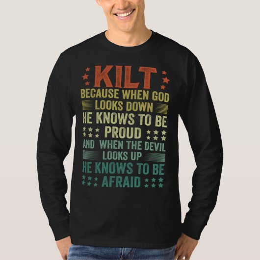 Scots Saying Kilt Because God Knows Who To Be Prou T-shirt (Voorkant)