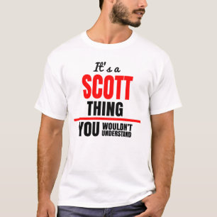 Scott ding dat je niet zou begrijpen t-shirt