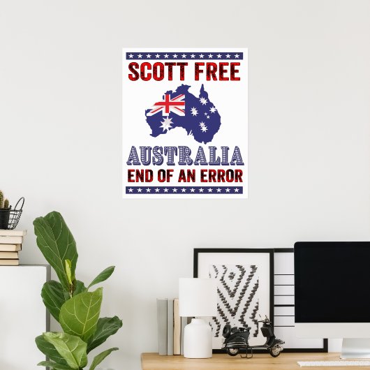 Scott Free - Australië Einde van een fout Poster (Thuiskantoor)