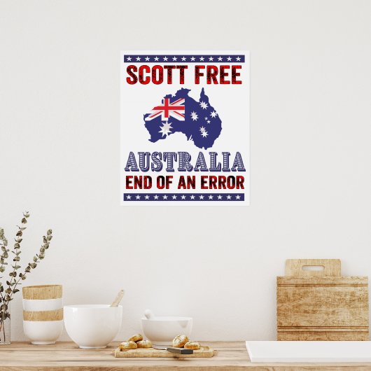 Scott Free - Australië Einde van een fout Poster (Keuken)