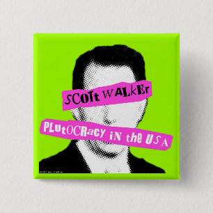 Scott Walker Plutocratie in de Verenigde Staten Vierkante Button 5,1 Cm