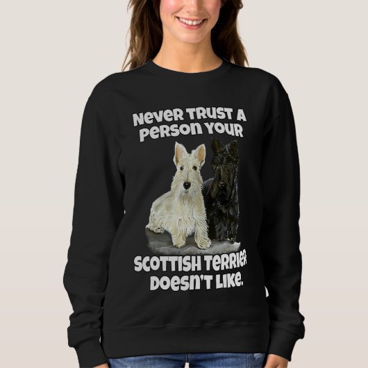 Scottie Never Trust A Person Your Scottish Terrier Trui (Voorkant)