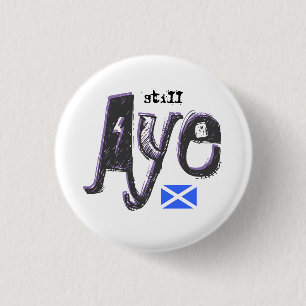 Scottish Independence still Aye Saltire Badge Ronde Button 3,2 Cm