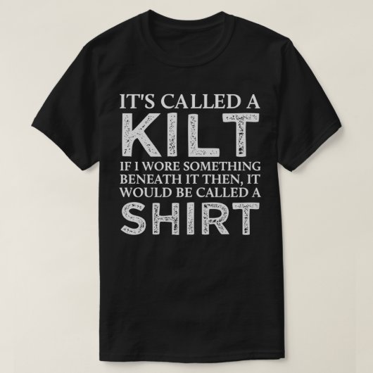 Scottish Itx27s genaamd A Kilt 1 T-shirt (Design voorkant)