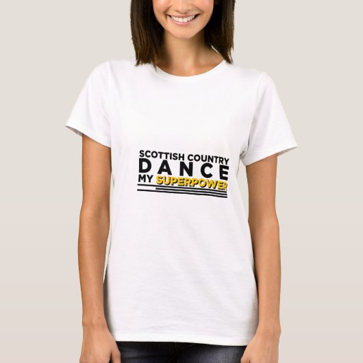 SCOTTISH LAND DANCE MY SUPERPOWER T-SHIRT (Voorkant)